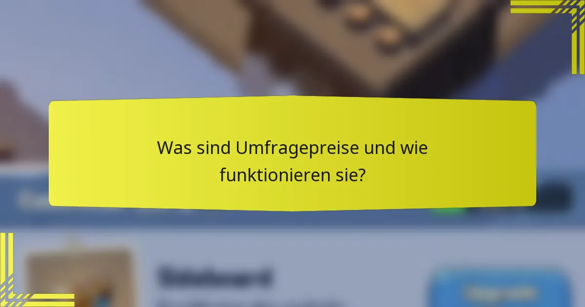 Was sind Umfragepreise und wie funktionieren sie?