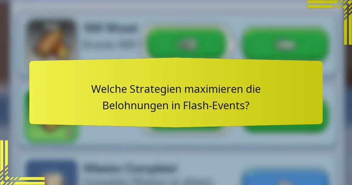 Welche Strategien maximieren die Belohnungen in Flash-Events?
