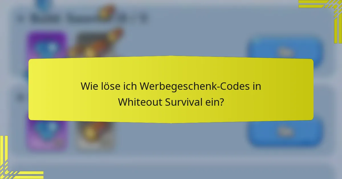 Wie löse ich Werbegeschenk-Codes in Whiteout Survival ein?