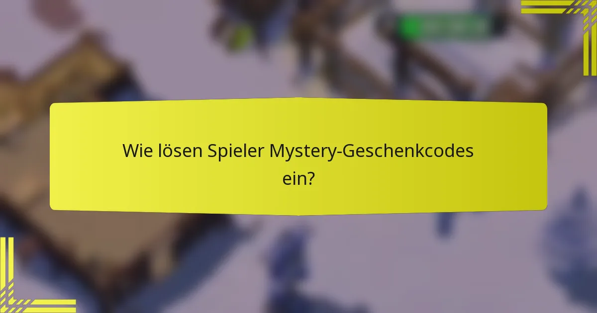 Wie lösen Spieler Mystery-Geschenkcodes ein?