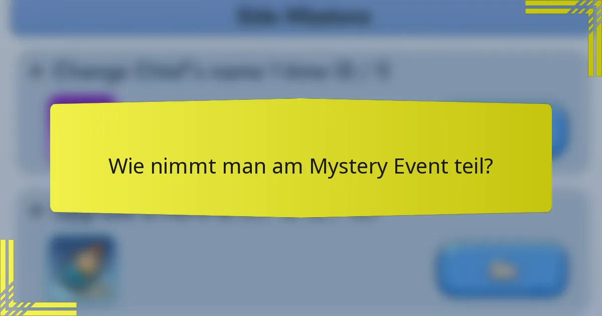 Wie nimmt man am Mystery Event teil?